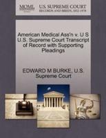 American Medical Ass'n v. U S U.S. Supreme Court Transcript of Record with Supporting Pleadings