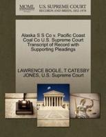 Alaska S S Co v. Pacific Coast Coal Co U.S. Supreme Court Transcript of Record with Supporting Pleadings