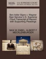 Ben Adler Signs v. Wagner Sign Service U.S. Supreme Court Transcript of Record with Supporting Pleadings
