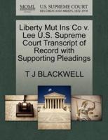 Liberty Mut Ins Co v. Lee U.S. Supreme Court Transcript of Record with Supporting Pleadings