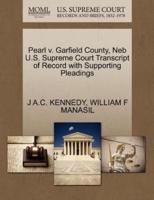 Pearl v. Garfield County, Neb U.S. Supreme Court Transcript of Record with Supporting Pleadings