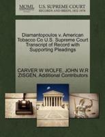 Diamantopoulos v. American Tobacco Co U.S. Supreme Court Transcript of Record with Supporting Pleadings