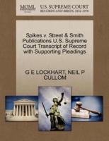 Spikes v. Street & Smith Publications U.S. Supreme Court Transcript of Record with Supporting Pleadings
