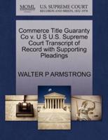 Commerce Title Guaranty Co v. U S U.S. Supreme Court Transcript of Record with Supporting Pleadings