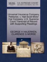 Universal Insurance Company, Petitioner, v. Hall-Scott Motor Car Company. U.S. Supreme Court Transcript of Record with Supporting Pleadings
