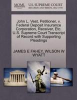 John L. Vest, Petitioner, v. Federal Deposit Insurance Corporation, Receiver, Etc. U.S. Supreme Court Transcript of Record with Supporting Pleadings