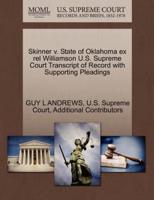 Skinner v. State of Oklahoma ex rel Williamson U.S. Supreme Court Transcript of Record with Supporting Pleadings