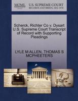 Scherck, Richter Co v. Dysart U.S. Supreme Court Transcript of Record with Supporting Pleadings