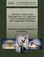 Johnson v. Kersh Lake Drainage Dist U.S. Supreme Court Transcript of Record with Supporting Pleadings