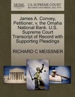 James A. Convey, Petitioner, v. the Omaha National Bank. U.S. Supreme Court Transcript of Record with Supporting Pleadings