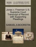 Jones v. Freeman U.S. Supreme Court Transcript of Record with Supporting Pleadings