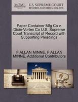 Paper Container Mfg Co v. Dixie-Vortex Co U.S. Supreme Court Transcript of Record with Supporting Pleadings