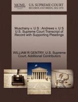 Muschany v. U S : Andrews v. U S U.S. Supreme Court Transcript of Record with Supporting Pleadings