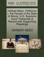 Herbert Mezo, Petitioner v. the People of the State of Illinois. U.S. Supreme Court Transcript of Record with Supporting Pleadings
