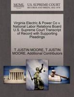 Virginia Electric & Power Co v. National Labor Relations Board U.S. Supreme Court Transcript of Record with Supporting Pleadings