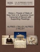 Weiss v. People of State of New York U.S. Supreme Court Transcript of Record with Supporting Pleadings