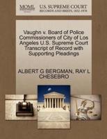 Vaughn v. Board of Police Commissioners of City of Los Angeles U.S. Supreme Court Transcript of Record with Supporting Pleadings