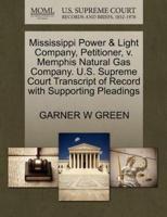 Mississippi Power & Light Company, Petitioner, v. Memphis Natural Gas Company. U.S. Supreme Court Transcript of Record with Supporting Pleadings