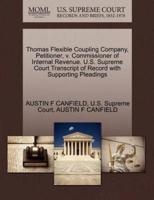 Thomas Flexible Coupling Company, Petitioner, v. Commissioner of Internal Revenue. U.S. Supreme Court Transcript of Record with Supporting Pleadings