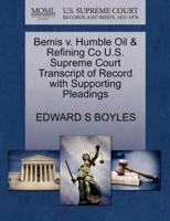 Bemis v. Humble Oil & Refining Co U.S. Supreme Court Transcript of Record with Supporting Pleadings