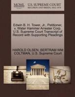 Edwin B. H. Tower, Jr., Petitioner, v. Water Hammer Arrester Corp. U.S. Supreme Court Transcript of Record with Supporting Pleadings
