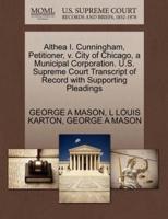 Althea I. Cunningham, Petitioner, v. City of Chicago, a Municipal Corporation. U.S. Supreme Court Transcript of Record with Supporting Pleadings