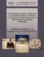 John Howard Lawson, Petitioner, v. the United States of America. U.S. Supreme Court Transcript of Record with Supporting Pleadings