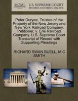 Peter Duryee, Trustee of the Property of the New Jersey and New York Railroad Company, Petitioner, v. Erie Railroad Company. U.S. Supreme Court Transcript of Record with Supporting Pleadings