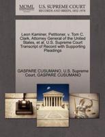 Leon Kaminer, Petitioner, v. Tom C. Clark, Attorney General of the United States, et al. U.S. Supreme Court Transcript of Record with Supporting Pleadings