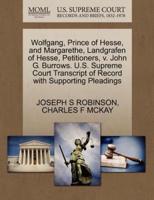 Wolfgang, Prince of Hesse, and Margarethe, Landgrafen of Hesse, Petitioners, v. John G. Burrows. U.S. Supreme Court Transcript of Record with Supporting Pleadings