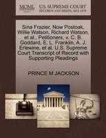 Sina Frazier, Now Postoak, Willie Watson, Richard Watson, et al., Petitioners, v. C. B. Goddard, E. L. Franklin, A. J. Erlewine, et al. U.S. Supreme Court Transcript of Record with Supporting Pleadings