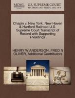 Chapin v. New York, New Haven & Hartford Railroad U.S. Supreme Court Transcript of Record with Supporting Pleadings