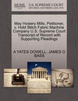 May Hosiery Mills, Petitioner, v. Hold Stitch Fabric Machine Company U.S. Supreme Court Transcript of Record with Supporting Pleadings