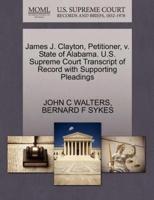 James J. Clayton, Petitioner, v. State of Alabama. U.S. Supreme Court Transcript of Record with Supporting Pleadings