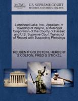 Lionshead Lake, Inc., Appellant, v. Township of Wayne, a Municipal Corporation of the County of Passaic and U.S. Supreme Court Transcript of Record with Supporting Pleadings