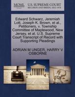 Edward Schwarz, Jeremiah Lott, Joseph K. Brown, et al., Petitioners, v. Township Committee of Maplewood, New Jersey, et al. U.S. Supreme Court Transcript of Record with Supporting Pleadings