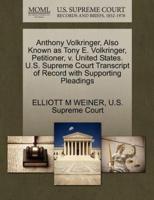 Anthony Volkringer, Also Known as Tony E. Volkringer, Petitioner, v. United States. U.S. Supreme Court Transcript of Record with Supporting Pleadings