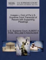 Uveges v. Com of Pa U.S. Supreme Court Transcript of Record with Supporting Pleadings