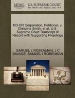 RD-DR Corporation, Petitioner, v. Christine Smith, et al. U.S. Supreme Court Transcript of Record with Supporting Pleadings
