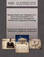 MacKay Radio and Telegraph Co v. RCA Communications U.S. Supreme Court Transcript of Record with Supporting Pleadings