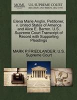 Elena Marie Anglin, Petitioner, v. United States of America and Alice E. Barron. U.S. Supreme Court Transcript of Record with Supporting Pleadings