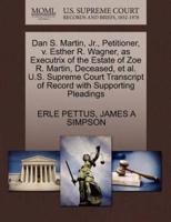 Dan S. Martin, Jr., Petitioner, v. Esther R. Wagner, as Executrix of the Estate of Zoe R. Martin, Deceased, et al. U.S. Supreme Court Transcript of Record with Supporting Pleadings