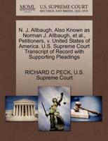 N. J. Allbaugh, Also Known as Norman J. Allbaugh, et al., Petitioners, v. United States of America. U.S. Supreme Court Transcript of Record with Supporting Pleadings