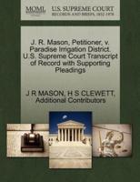 J. R. Mason, Petitioner, v. Paradise Irrigation District. U.S. Supreme Court Transcript of Record with Supporting Pleadings