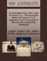 Consolidated Gas, Elec Light & Power Co v. Pennsylvania Water & Power Co U.S. Supreme Court Transcript of Record with Supporting Pleadings