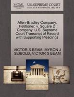 Allen-Bradley Company, Petitioner, v. Square D Company. U.S. Supreme Court Transcript of Record with Supporting Pleadings