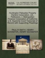 Huntington Palisades Property Owners Corporation, Ltd., Petitioners, v. Metropolitan Finance Corporation of California U.S. Supreme Court Transcript of Record with Supporting Pleadings