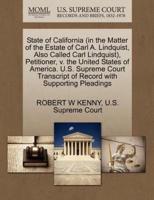 State of California (in the Matter of the Estate of Carl A. Lindquist, Also Called Carl Lindquist), Petitioner, v. the United States of America. U.S. Supreme Court Transcript of Record with Supporting Pleadings