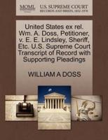 United States ex rel. Wm. A. Doss, Petitioner, v. E. E. Lindsley, Sheriff, Etc. U.S. Supreme Court Transcript of Record with Supporting Pleadings