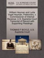 William Heyman and Lydia Vogel Heyman, Petitioners, v. Commissioner of Internal Revenue. U.S. Supreme Court Transcript of Record with Supporting Pleadings